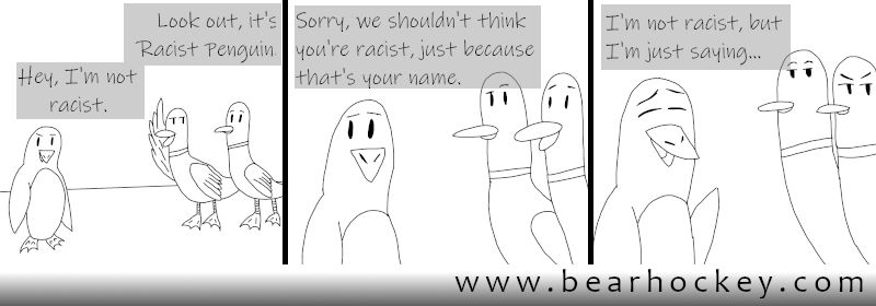 Penguins aren't racist, they're just ignorant